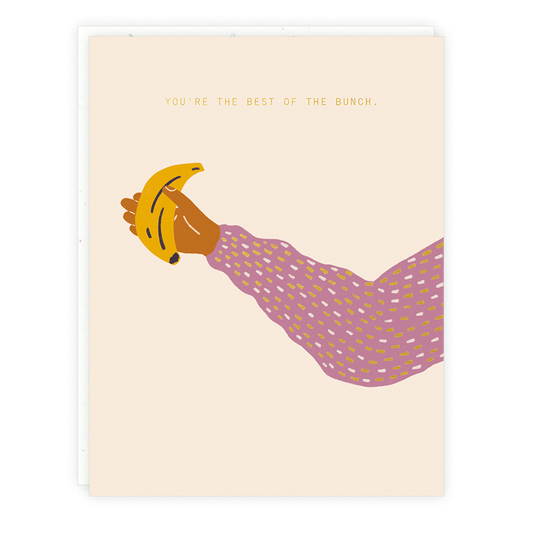 illustration of a hand holding a banana. Text reads "You're the best of the bunch" 