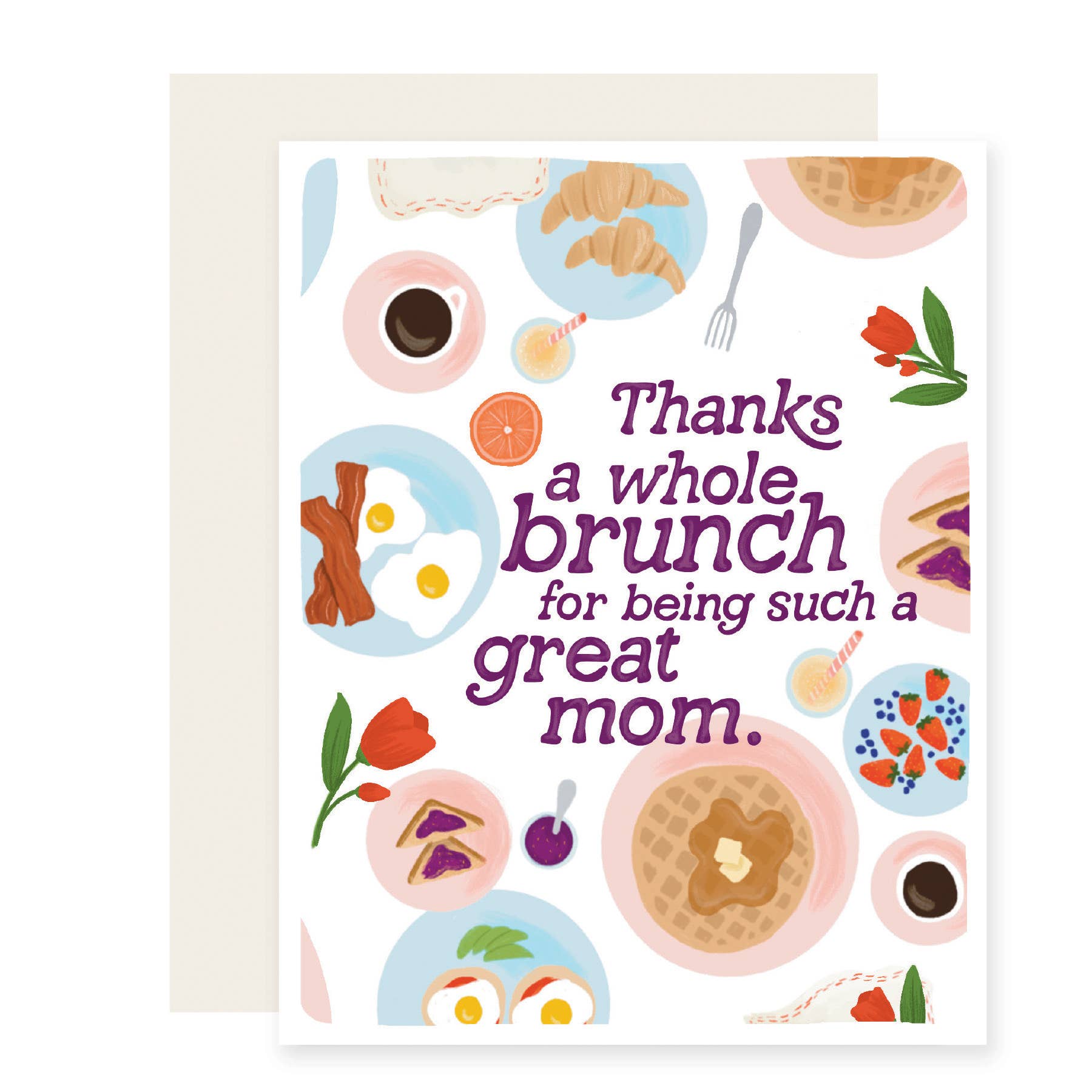 mother's day greeting card that reads "Thanks a whole brunch for being such a great mom." and has a variety of reakfast foods and drinks on it including, bacon & eggs, croissants, waffles, toast & jam, orange juice and coffee 