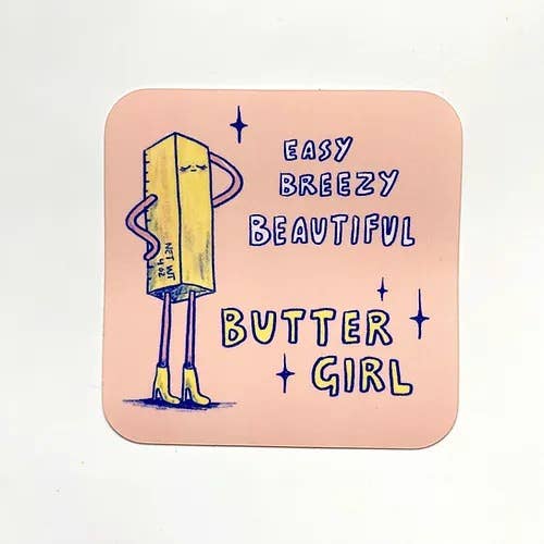 Square sticker with light pink background and a stick of butter with arms, legs and wearing heeled boots on the left. Text reads "easy breezy beautiful butter girl" on the right 