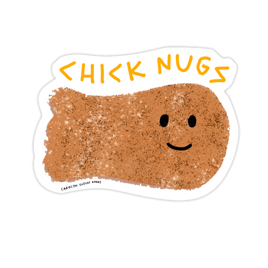 die cut sticker of a smiley faced chicken nugget with text above it that reads "chick nugs" 