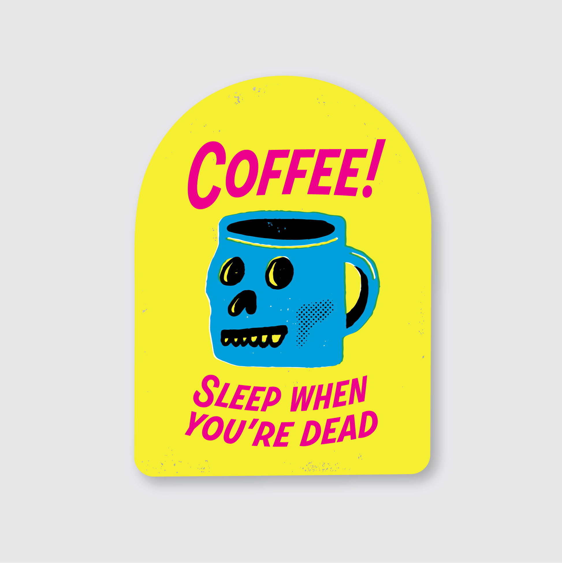 Skull-shaped coffee cup with 'Coffee! Sleep when you're dead' text on a yellow background