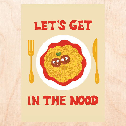Greeting card with a table setting of a plate of spaghetti with meatballs and a knife and fork. Text reads "Let's Get in the Nood"  