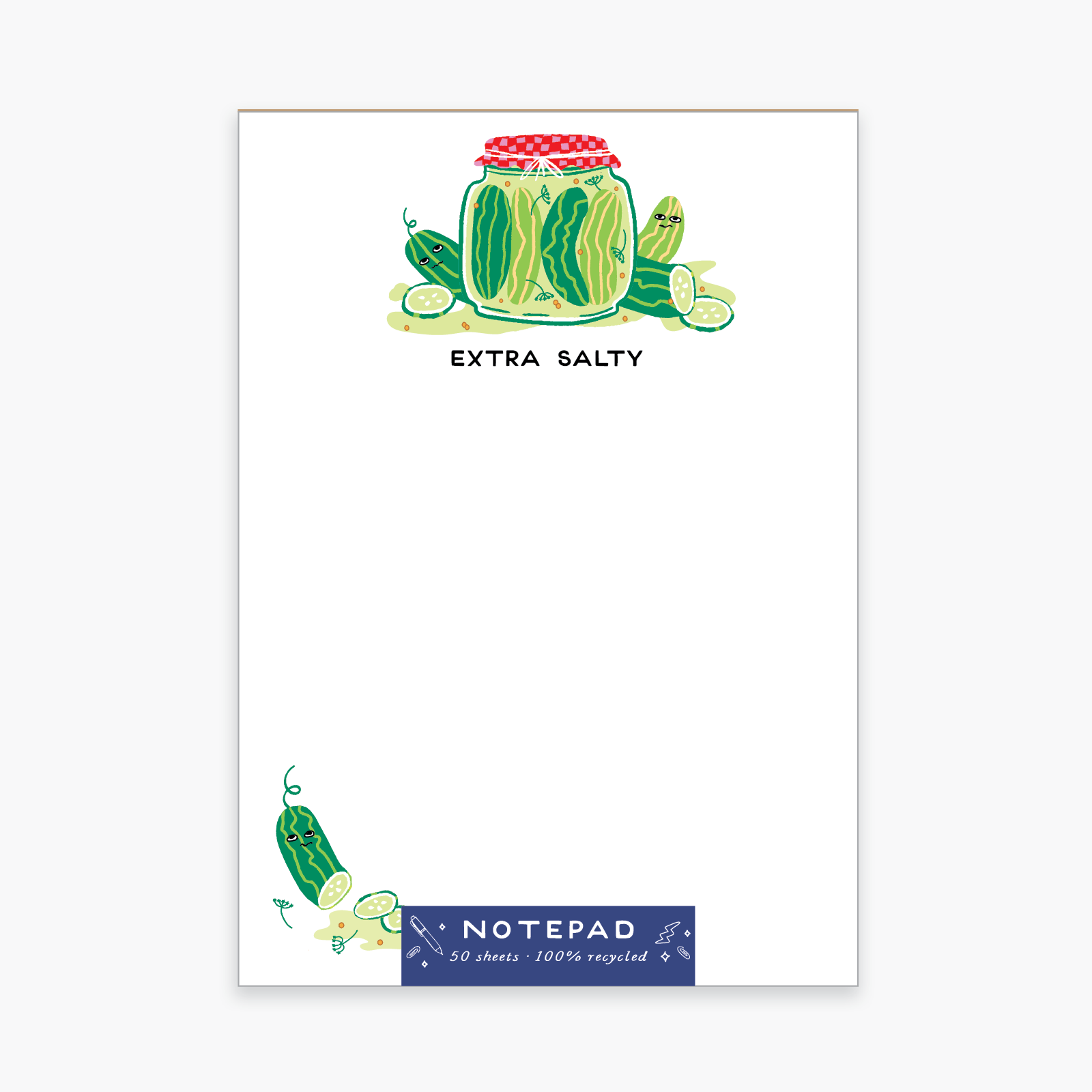 Notepad with a jar of pickles up top and a sliced one in the bottom left corner. Text up top reads "extra salty" 