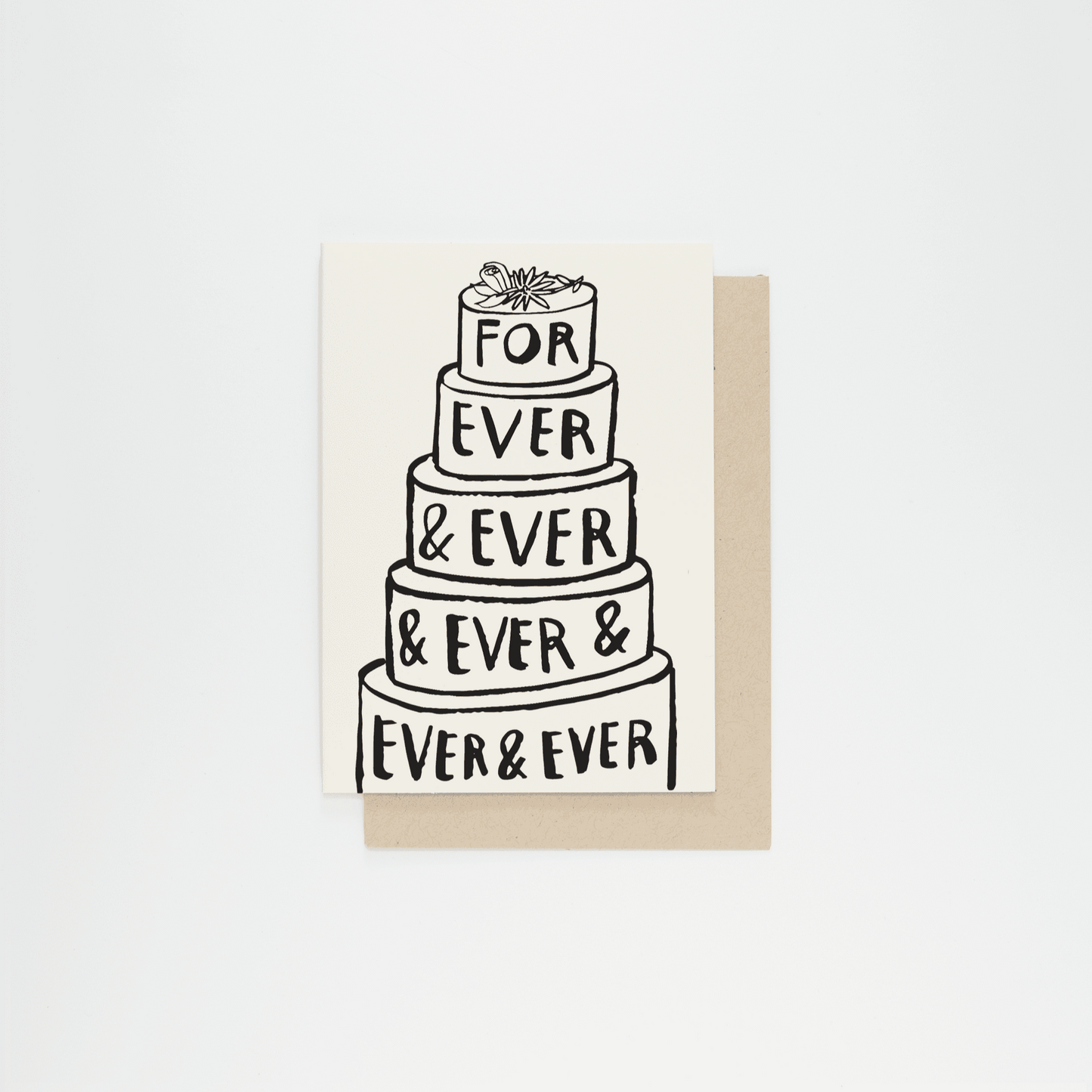 greeting card with an outline of a 5-tier wedding cake and on each tier are single words that together read "for ever & ever & ever & ever & ever" 