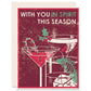 holiday greeting card that reads "with you in spirit this season" with images of three cocktails 