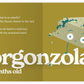 Cartoon illustration of Gorgonzola cheese with text on a green background explaining some of its characteristics 