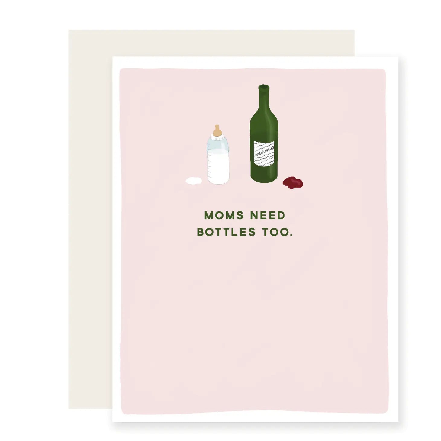 Mother's Day greeting card that reads "Moms need bottles too" and has an image of a baby bottle next to a wine bottle 