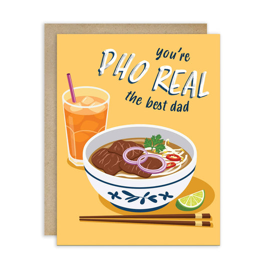 Greeting card with a bowl of pho, glass of iced tea, and text 'you're PHO REAL the best dad' on a yellow background.