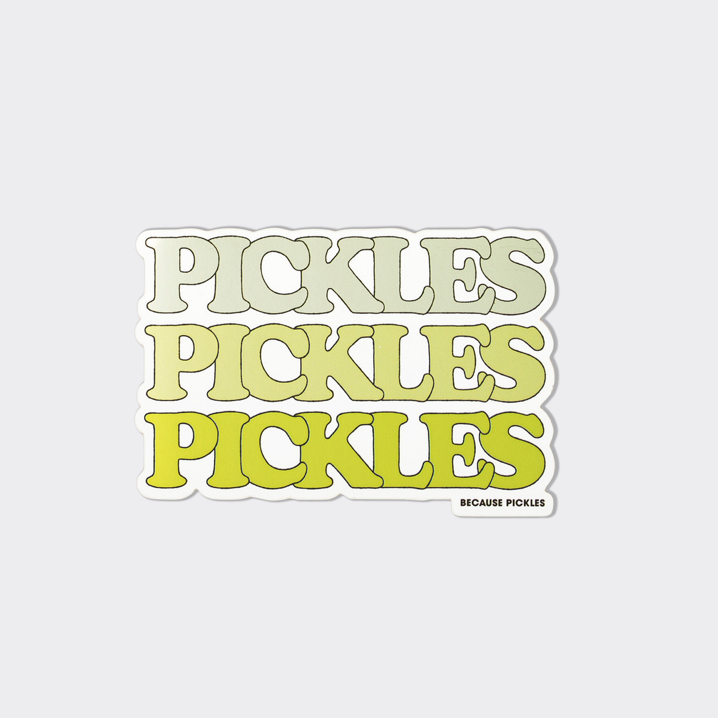 Sticker with 'PICKLES PICKLES PICKLES' text in three different shades, stacked on top of each other, on a light gray background.