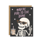 Card with skeleton wearing sunglasses and holding a drink, text 'You're rad to the bone' on a black background.