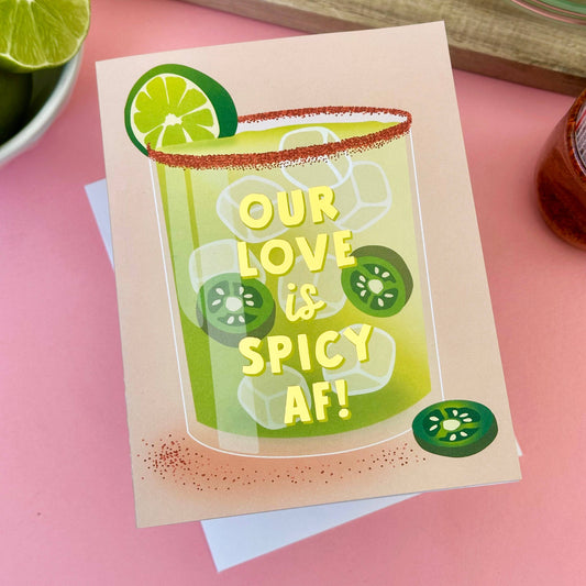 greeting card with a spicy margarita on it and text that reads "Our love is spicy af!" 