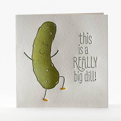 Card with a pickle illustration and text that says "this is a really big dill" on a light gray background