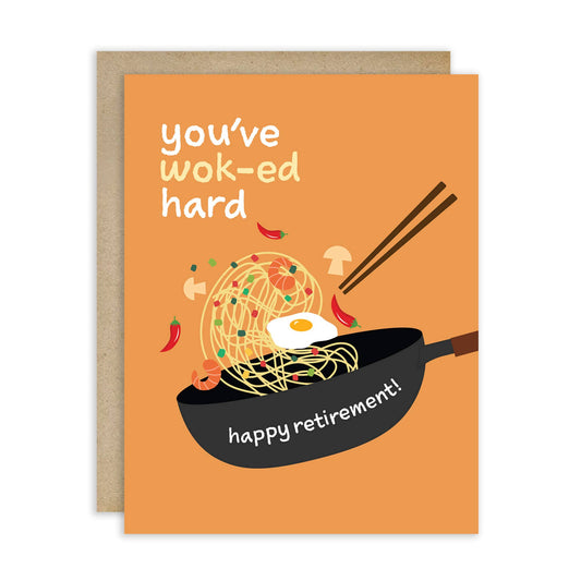 Greeting card with a wok of noodles and text that says "you've wok-ed hard. Happy retirement!" on an orange background