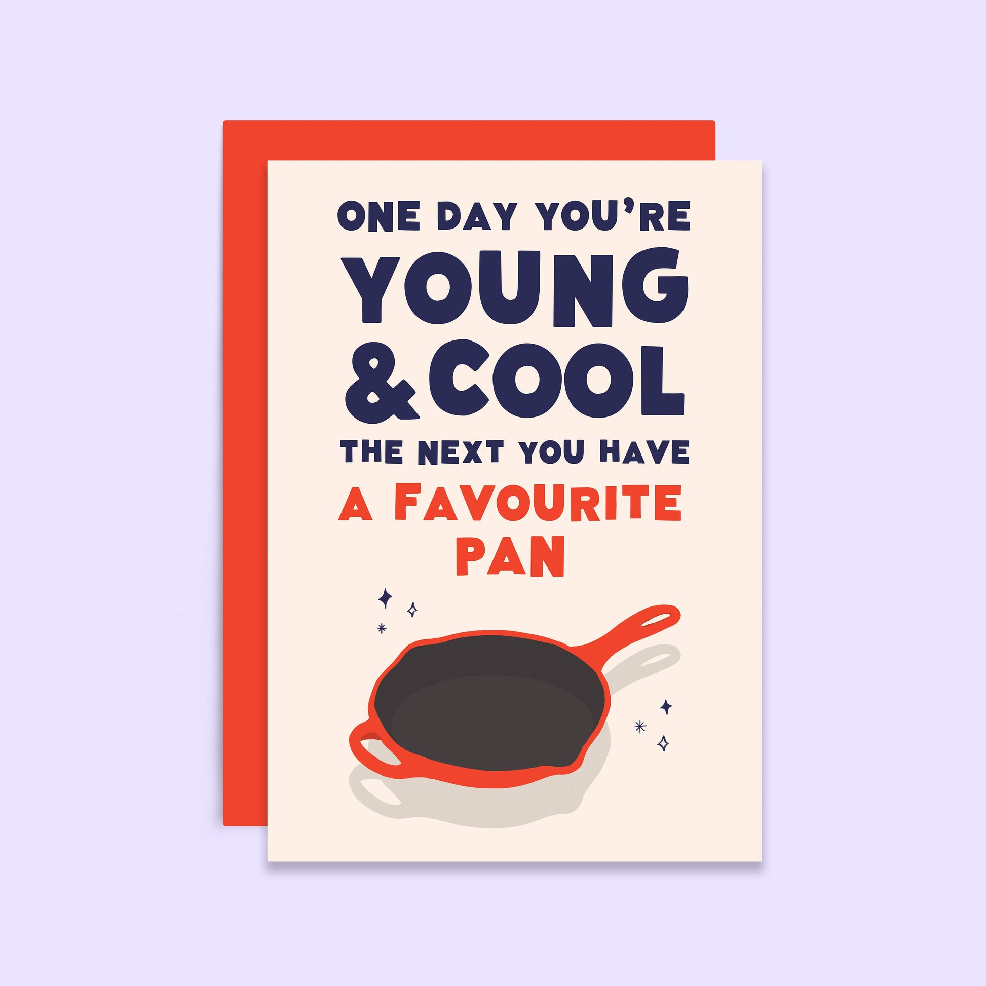 birthday card with a cast iron pan on it and text that reads "One day you're young & cool the next you have a favourite pan." 