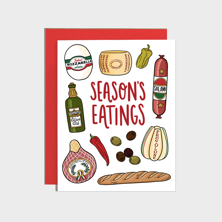 Greeting card with illustration of Italian meats and cheeses (whole leg of prosciutto, whole parmigiano reggiano, bottle of olive oil, bread, olives, etc). Text reads "Season's Eatings."