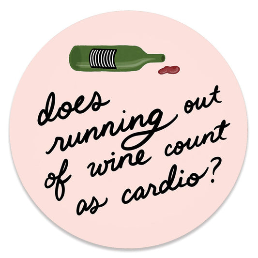 Out of Wine sticker that reads "does running out of wine count as cardio" 
