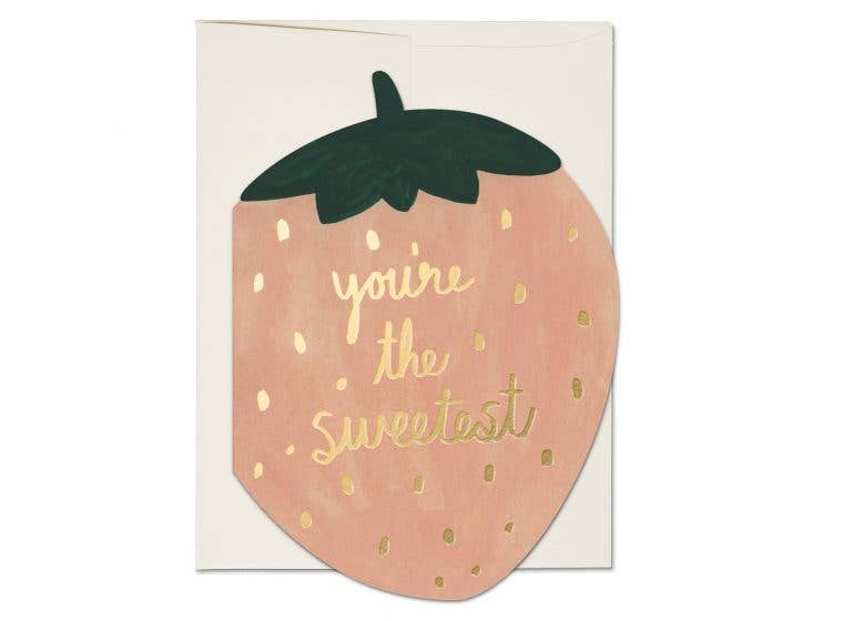 Strawberry greeting card -- huge pink strawberry that reads "You're the Sweetest'