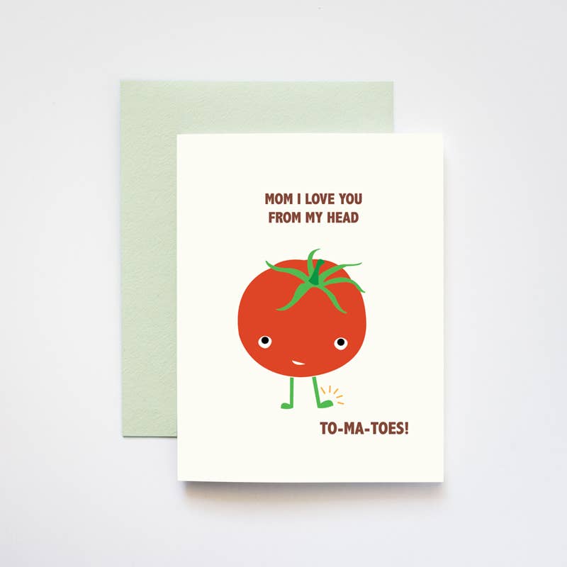 Tomato Mother's Day greeting card that reads "Mom I Love You From My Head To-Ma-Toes!" 