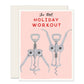 Corkscrew holiday workout greeting card that reads "The Best Holiday Workout" 