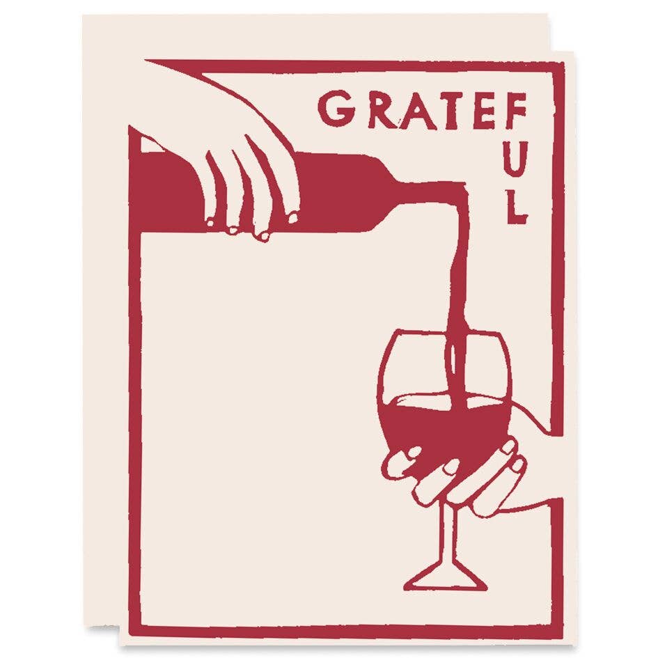 Grateful greeting card -- wine colored red ink on white background. Reads "grateful" in the corner as someone fills a glass with wine