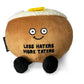 Baked potato plush toy that reads "Less Haters More Taters"