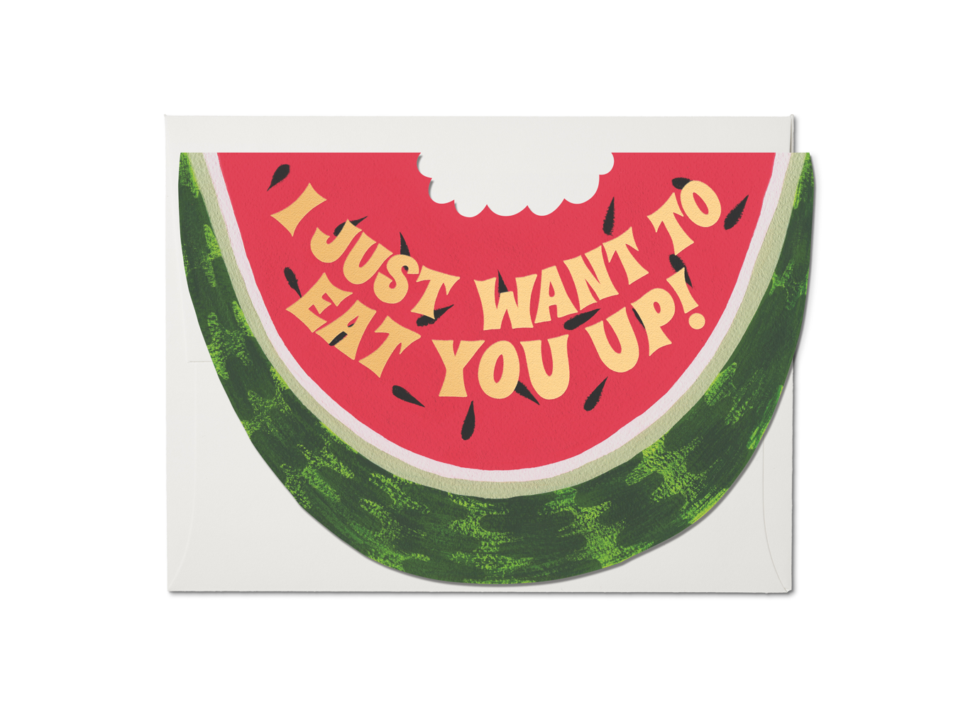 Greeting card with a bitten watermelon on the front that reads "I Just Want To Eat You Up"