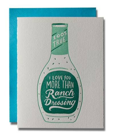 Greeting card that has a ranch bottle on it that reads "100% true. I love you more than ranch dressing"