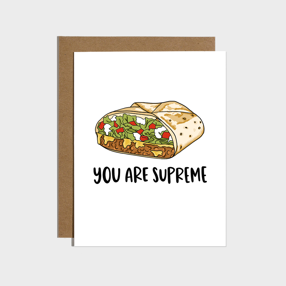 Card reads "You are Supreme" with image of a crunchwrap supreme from taco bell on it 