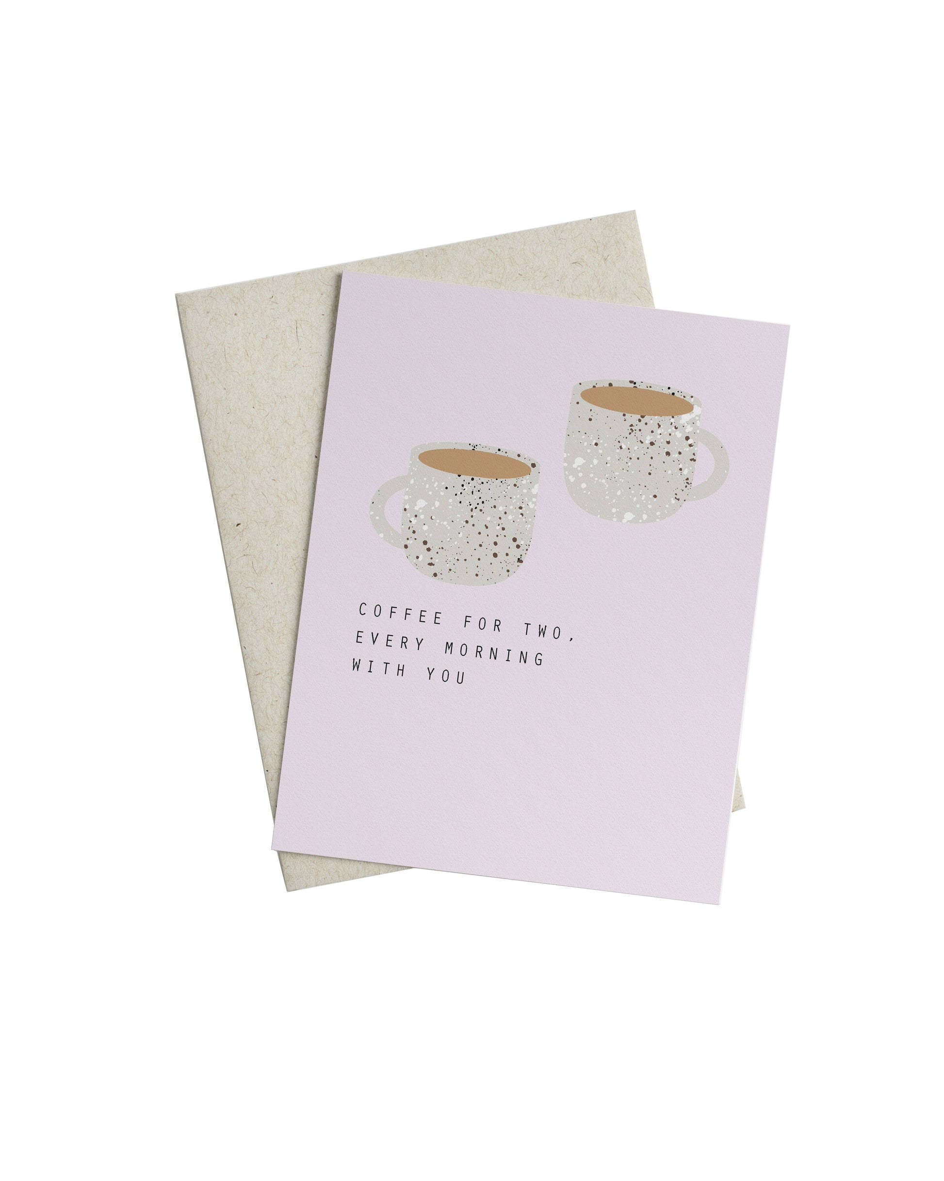 Card with two coffee mugs that says "Coffee for two. Every morning with you.