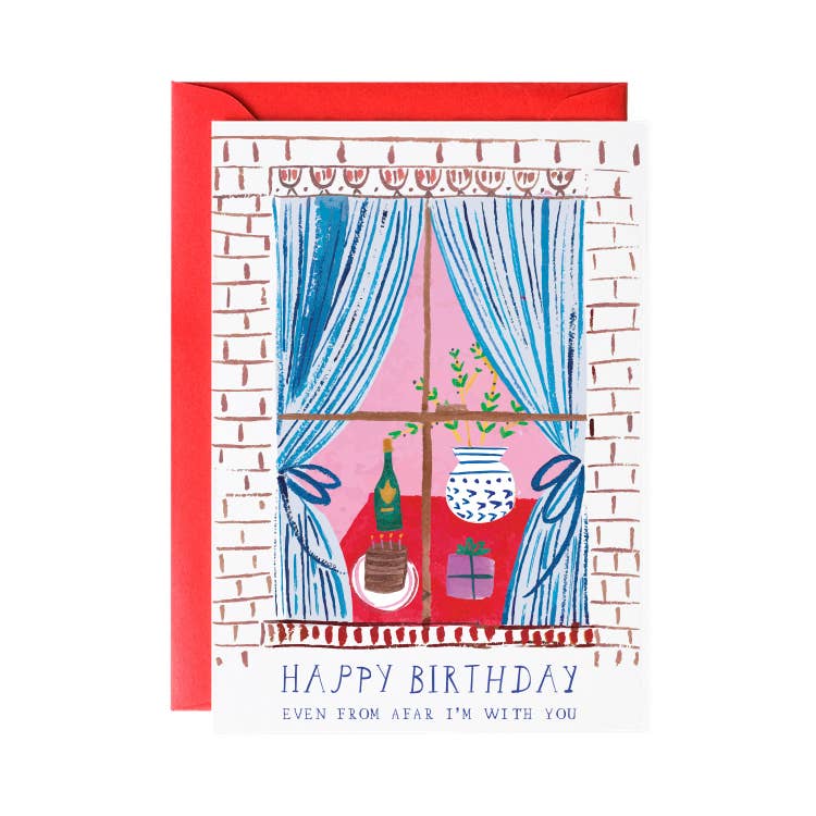 Birthday greeting card -- illustration of a window from the outside -- it reads "Happy Birthday even from afar I'm with you" 