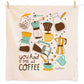 Coffee dish towel by The Neighborgoods that reads "You Had Me At Coffee" 