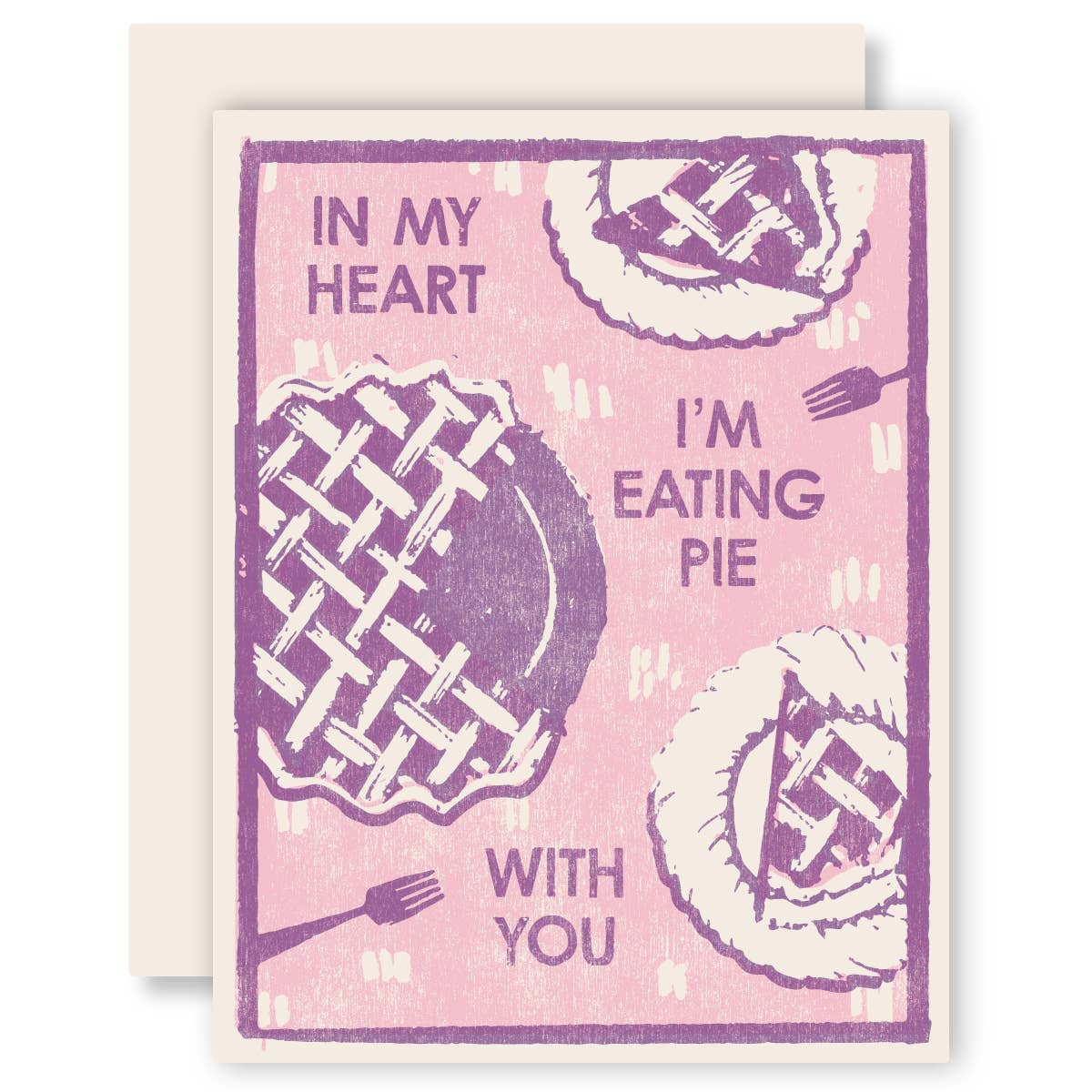 Purple greeting card with a whole pie and two cut slices -- it reads "In my heart I'm eating pie with you" 