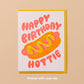 Card reads: "Happy birthday, hottie" with a picture of a hot dog.