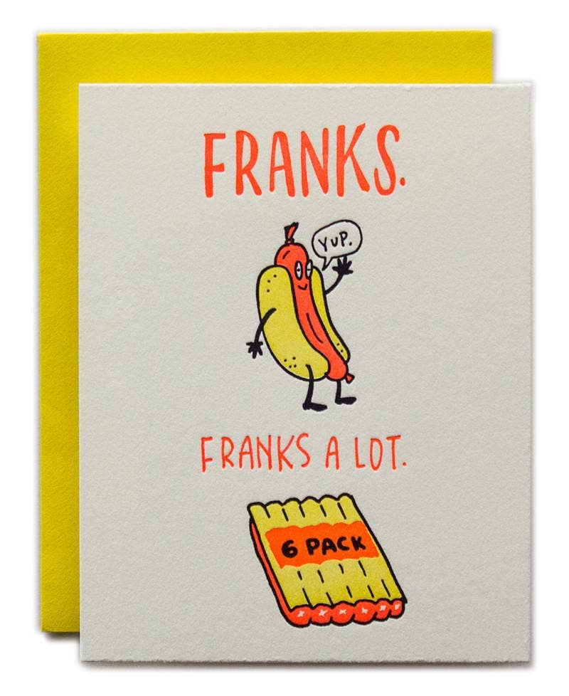 Greeting card that reads "Franks. Franks a lot" and has an image of a hot dog in a bun + a six pack of hot dogs 