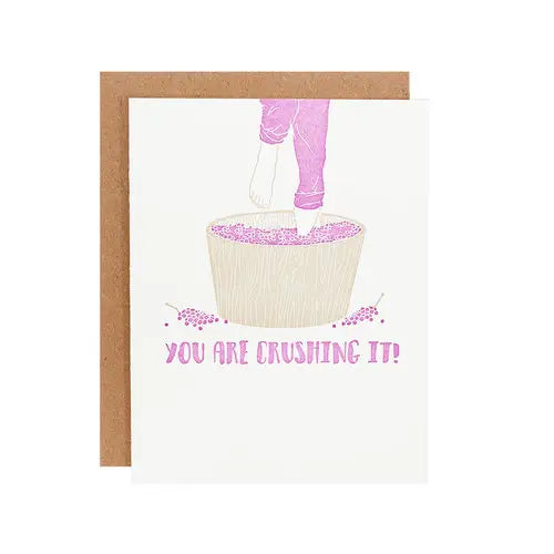 Grape stomping greeting card -- image has feet stomping grapes and below it reads "You Are Crushing It!"