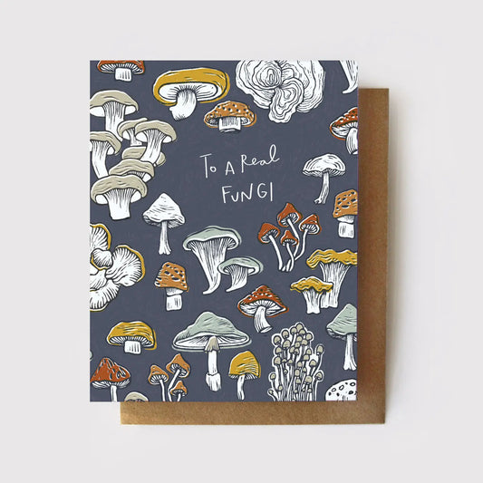 Mushroom and fungi greeting card that reads "To A Real Fungi"