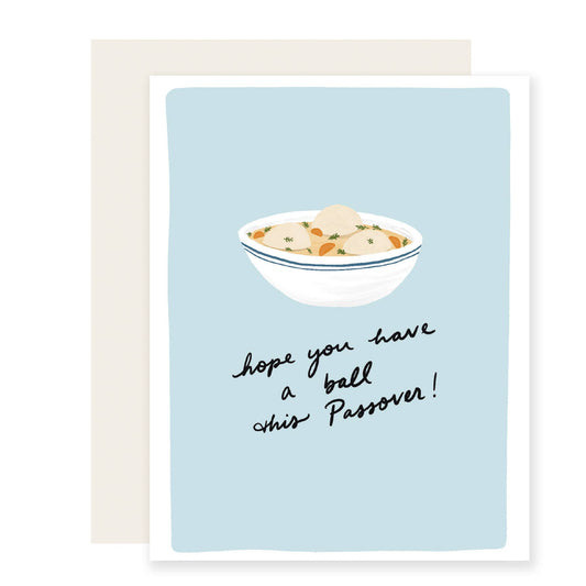 matzo ball soup greeting card that reads "hope you have a ball this Passover" 
