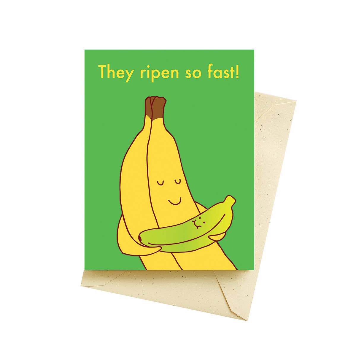 Baby greeting card -- has image of a banana holding a baby banana and reads "They ripen so fast"