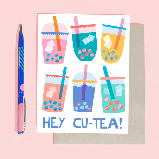 Greeting card that reads "Hey Cu-tea!" at the bottom and has six bubble tea drinks on it