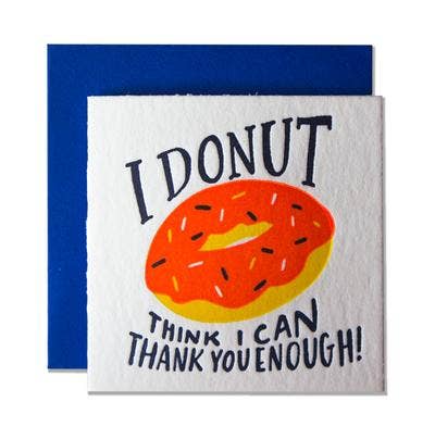 Mini/Tiny Greeting Card -- has an image of a sprinkled donut on it and reads "I Donut Think I Can Thank You Enough" 