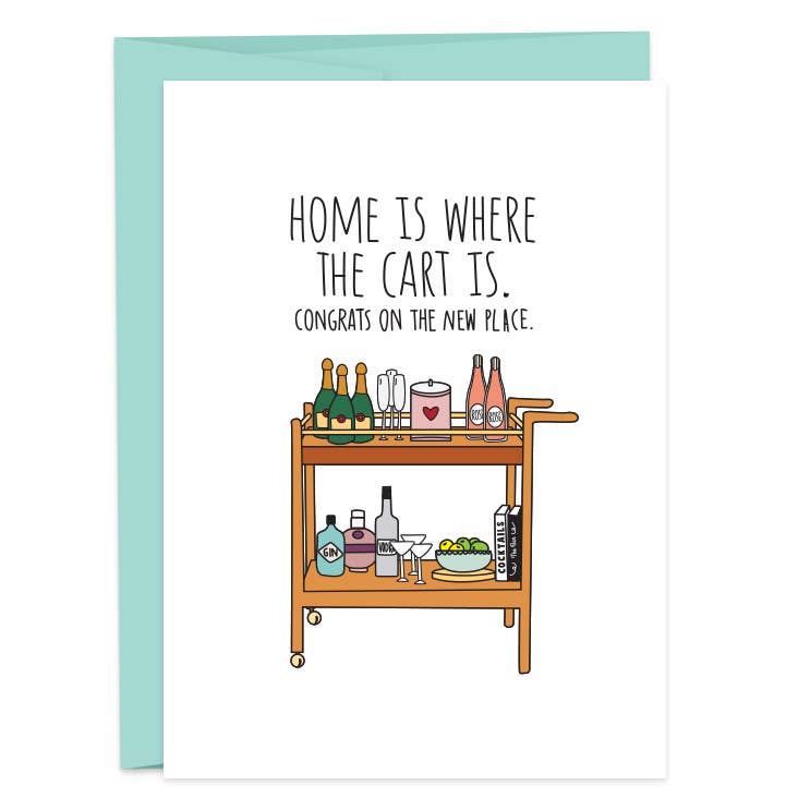 Greeting card that reads "Home is where the cart is. Congrats on the new place" and has an image of a bar cart on it 