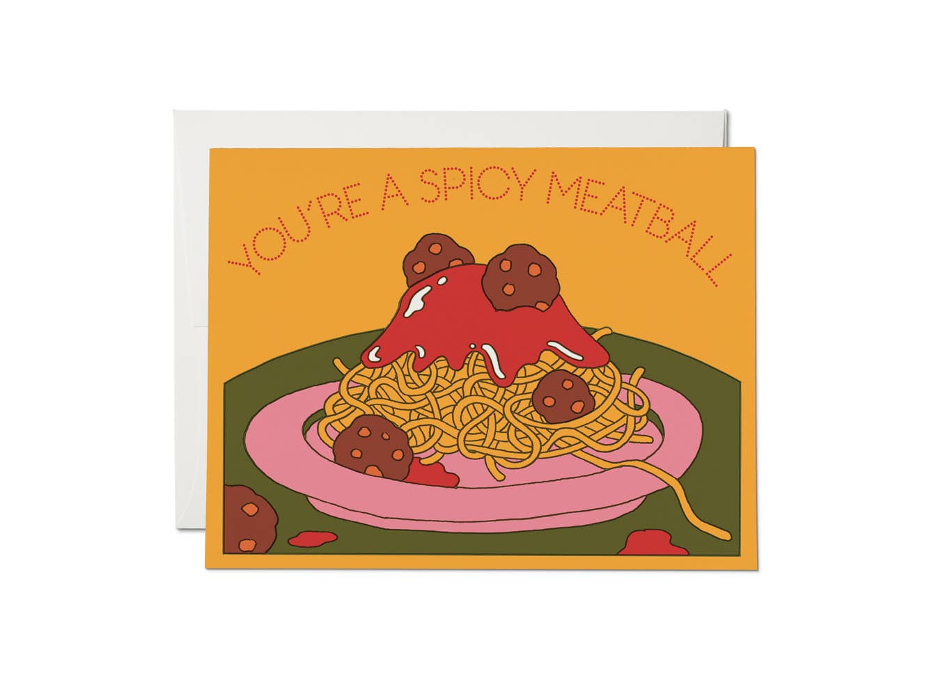 Spaghetti and meatballs greeting card -- plate of spaghetti & meatballs that reads "You're A Spicy Meatball" above it 