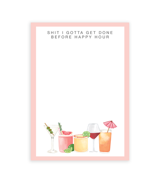 Notepad with pink border, text "Shit I gotta get done before happy hour" toward the top, and illustration of five cocktail glasses on the bottom.