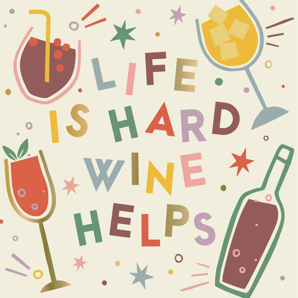 Life is Hard Wine Helps Cocktail Napkins