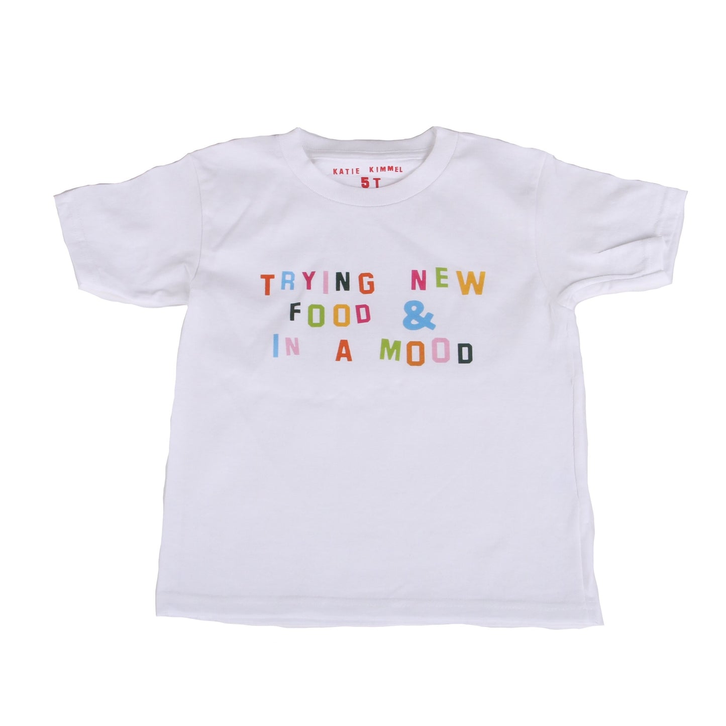 Kids t-shirt -- it reads "Trying New Food & In A Mood" 